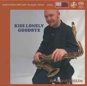 Brandon Fields – Kiss Lonely Goodbye (1997) {Venus Japan}
