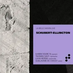 Thomas Savy, Louis Rodde, Guillaume de Chassy, Karen Vourc’h - Schubert-Ellington (2019)