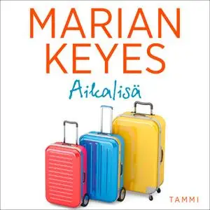 «Aikalisä» by Marian Keyes