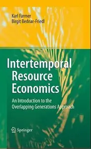 Intertemporal Resource Economics: An Introduction to the Overlapping Generations Approach [Repost]