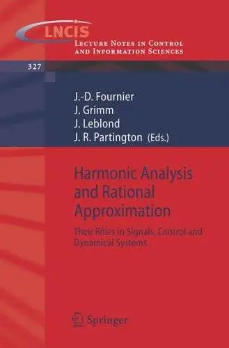 Harmonic Analysis and Rational Approximation: Their Rôles in Signals, Control and Dynamical Systems
