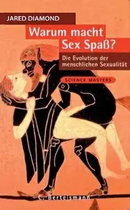 Warum macht Sex Spaß? Die Evolution der menschlichen Sexualität