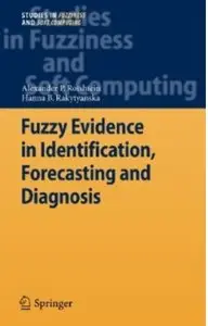 Fuzzy Evidence in Identification, Forecasting and Diagnosis