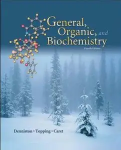 General, Organic and Biochemistry by Katherine Denniston