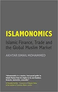 Islamonomics: Islamic Finance, Trade and the Global Muslim Market