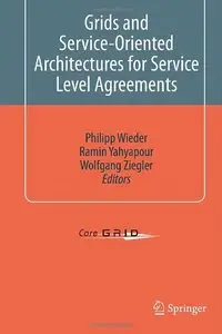 Grids and Service-Oriented Architectures for Service Level Agreements (CoreGrid)