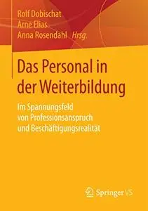 Das Personal in der Weiterbildung: Im Spannungsfeld von Professionsanspruch und Beschäftigungsrealität (Repost)