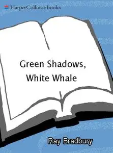 «Green shadows, white whale v5» by Ray Bradbury