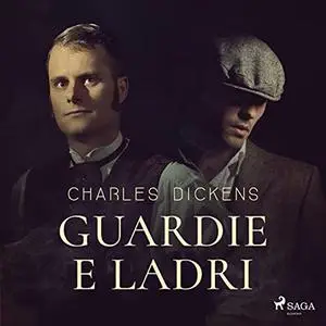 «Guardie e ladri» by Charles Dickens, Fabrizio Bagatti