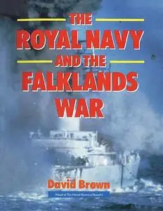 «The Royal Navy and Falklands War» by David Brown