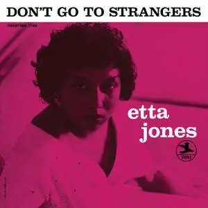 Etta Jones - Don't Go To Strangers (1960/2006/2014) [Official Digital Download]