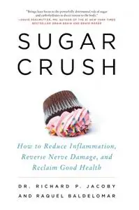 Sugar Crush: How to Reduce Inflammation, Reverse Nerve Damage, and Reclaim Good Health