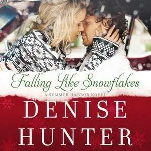 «Falling Like Snowflakes» by Denise Hunter