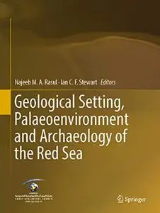 Geological Setting, Palaeoenvironment and Archaeology of the Red Sea (Repost)