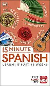 15 Minute Spanish: Learn in Just 12 Weeks