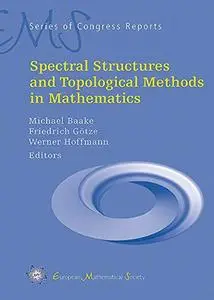 Spectral Structures and Topological Methods in Mathematics