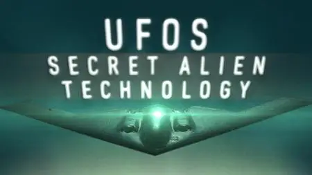 UFOs: Secret Alien Technology (2019)