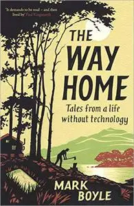 The Way Home: Tales from a Life without Technology