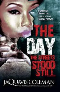 «The Day the Streets Stood Still» by JaQuavis Coleman