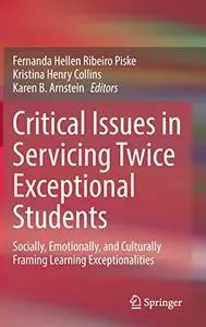 Critical Issues in Servicing Twice Exceptional Students