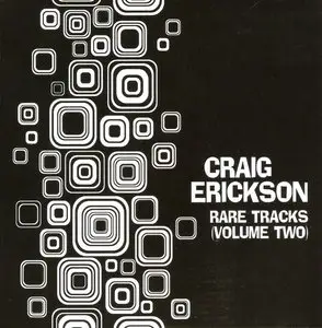 Craig Erickson - Rare Tracks: Volume Two (2013)