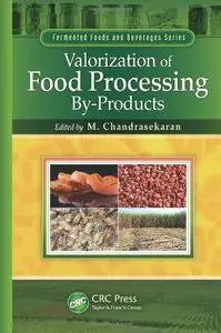 Valorization of Food Processing By-Products (Fermented Foods and Beverages Series) (Repost)
