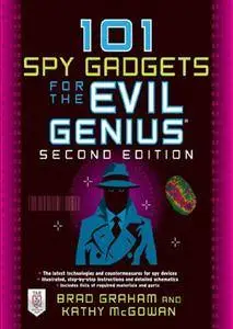 101 Spy Gadgets for the Evil Genius, 2nd Edition