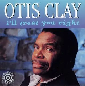 Otis Clay - I'll Treat You Right (1992)