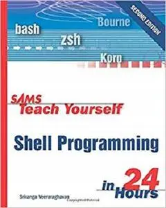 Sams Teach Yourself Shell Programming in 24 Hours (2nd Edition)