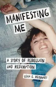 «Manifesting Me» by Leah E. Reinhart