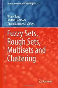 Fuzzy Sets, Rough Sets, Multisets and Clustering [Repost]