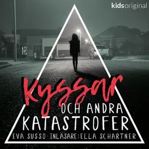 «Del 1 - Kyssar och andra katastrofer» by Eva Susso