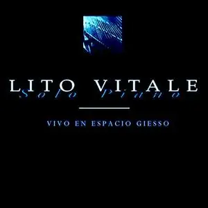 Lito Vitale - Sólo Piano: Vivo en Espacio Giesso (2020) [Official Digital Download]