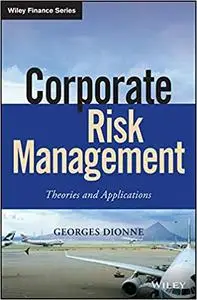 Corporate Risk Management: Theories and Applications
