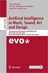 Artificial Intelligence in Music, Sound, Art and Design: 12th International Conference, EvoMUSART 2023, Held as Part of