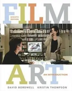 Film Art: an Introduction - 8th Ed [Repost]