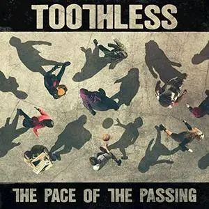 Toothless - The Pace of the Passing (2017)