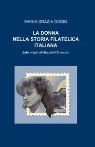 LA DONNA NELLA STORIA FILATELICA ITALIANA