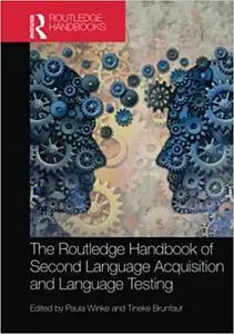 The Routledge Handbook of Second Language Acquisition and Language Testing