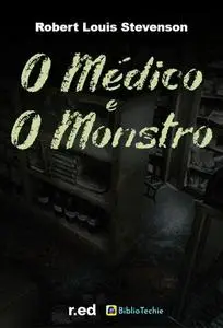 «O Médico e o Monstro» by Robert Louis Stevenson