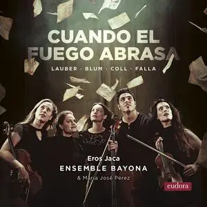 Eros Jaca, Ensemble Bayona & Maria Jose Perez - Cuando el Fuego Abrasa (2024) [Official Digital Download 24/96]