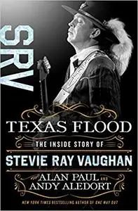 Texas Flood: The Inside Story of Stevie Ray Vaughan