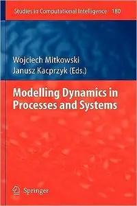 Modelling Dynamics in Processes and Systems (Studies in Computational Intelligence)
