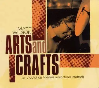 Matt Wilson - Arts And Crafts (2001) {Palmetto Records PM 2069}