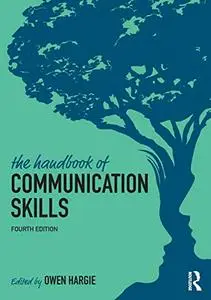 The Handbook of Communication Skills, 4th Edition