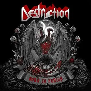 Destruction - Born To Perish (2019)