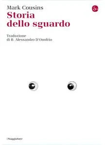 Mark Cousin - Storia dello sguardo