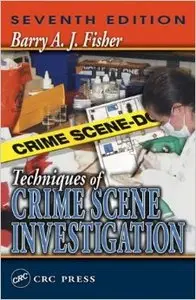 Techniques of Crime Scene Investigation, Seventh Edition (Repost)