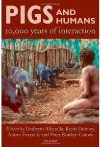 Pigs and Humans: 10,000 Years of Interaction [Repost]