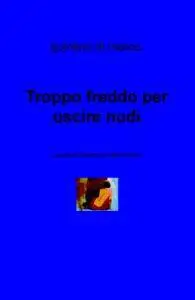 Troppo freddo per uscire nudi